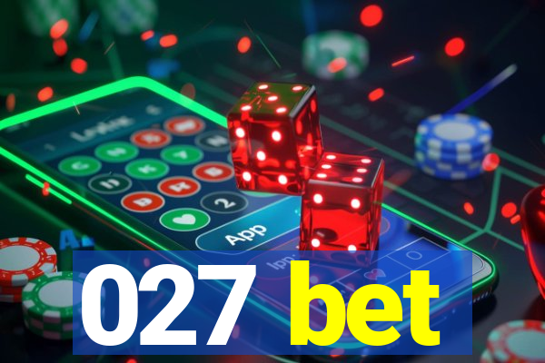 027 bet